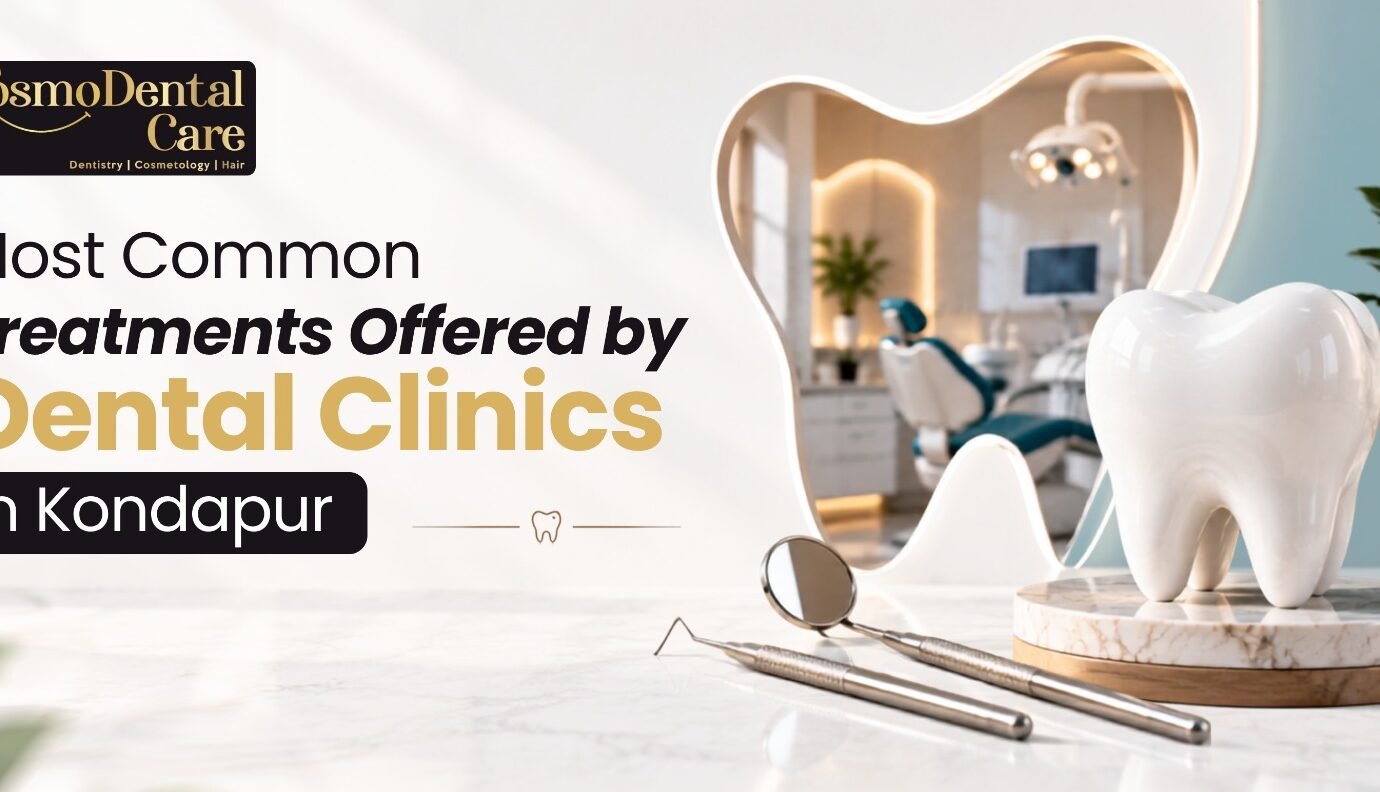 most common dental treatments in Kondapur