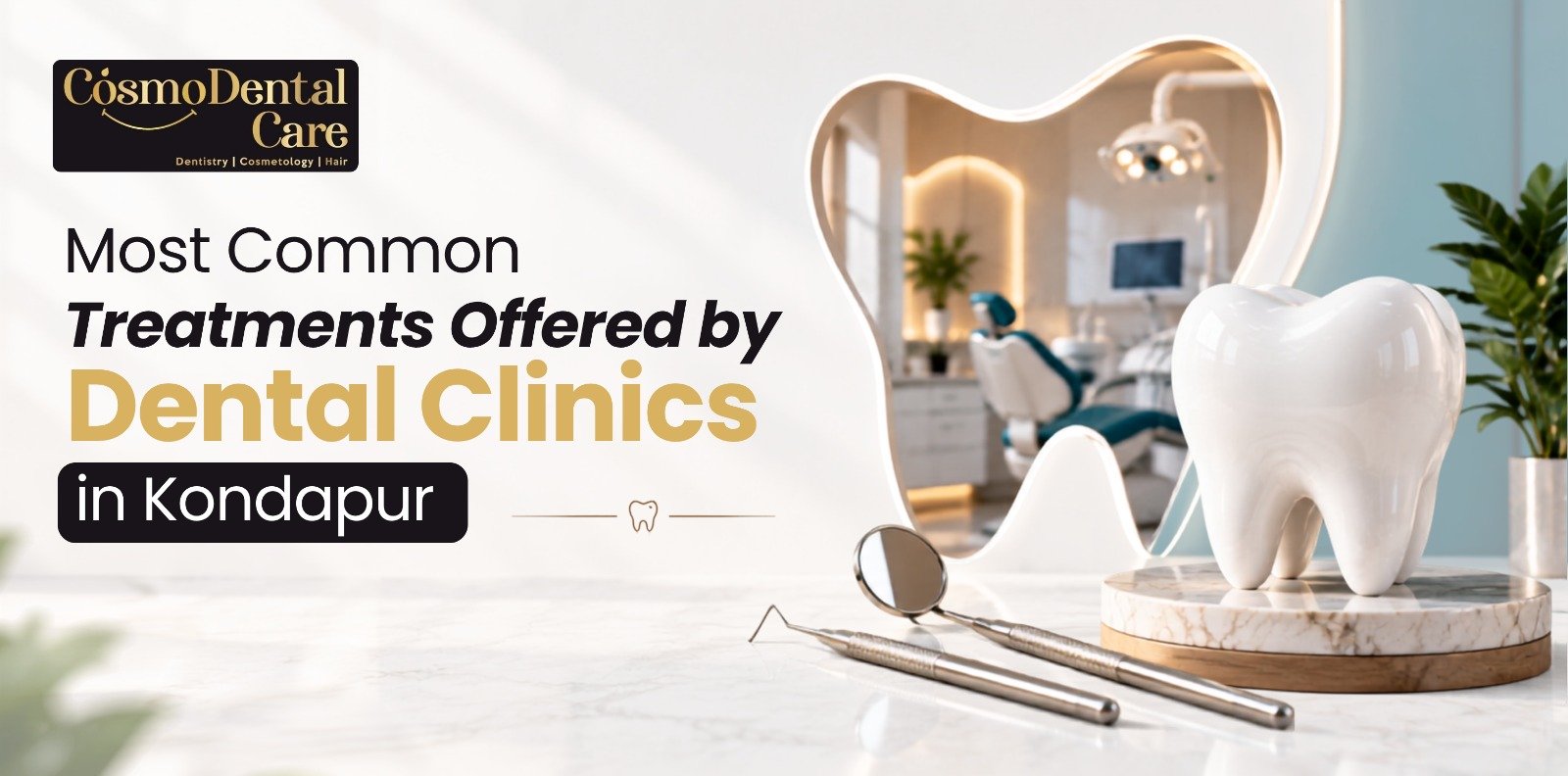 most common dental treatments in Kondapur 