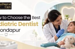 How to Pick the Right Dentist for Dental Implants in Kondapur